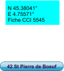 N 45.38041° E 4.75571° Fiche CCI 5545 42 St Pierre de Boeuf