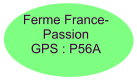 Ferme France-Passion  GPS : P56A