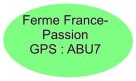 Ferme France-Passion  GPS : ABU7