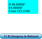 N 46.60606°  E4.66856° Fiche CCI 2165 71 St Gengoux le National