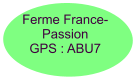Ferme France-Passion  GPS : ABU7