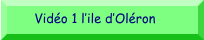 Vidéo 1 l’ile d’Oléron