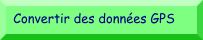 Convertir des données GPS