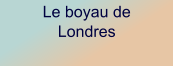 Le boyau de Londres