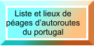 Liste et lieux de péages d’autoroutes  du portugal