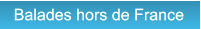 Balades hors de France Balades hors de France